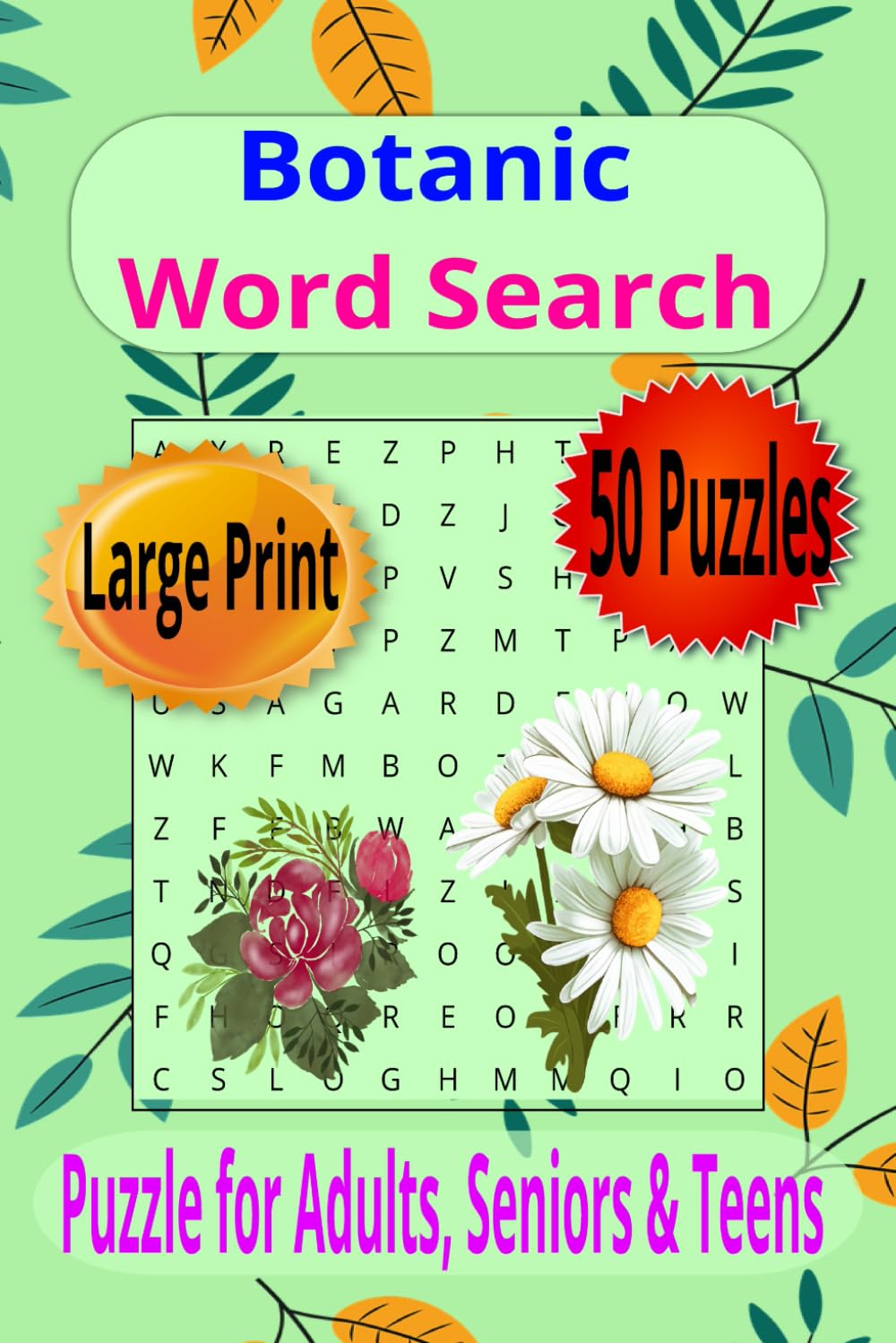 Botanic Word Search large print puzzle book for Adults, Teens & Seniors: Word Search with Easy to read print about Plants and flowers | 50 word search ... Gift for Vacations, relaxation and free time