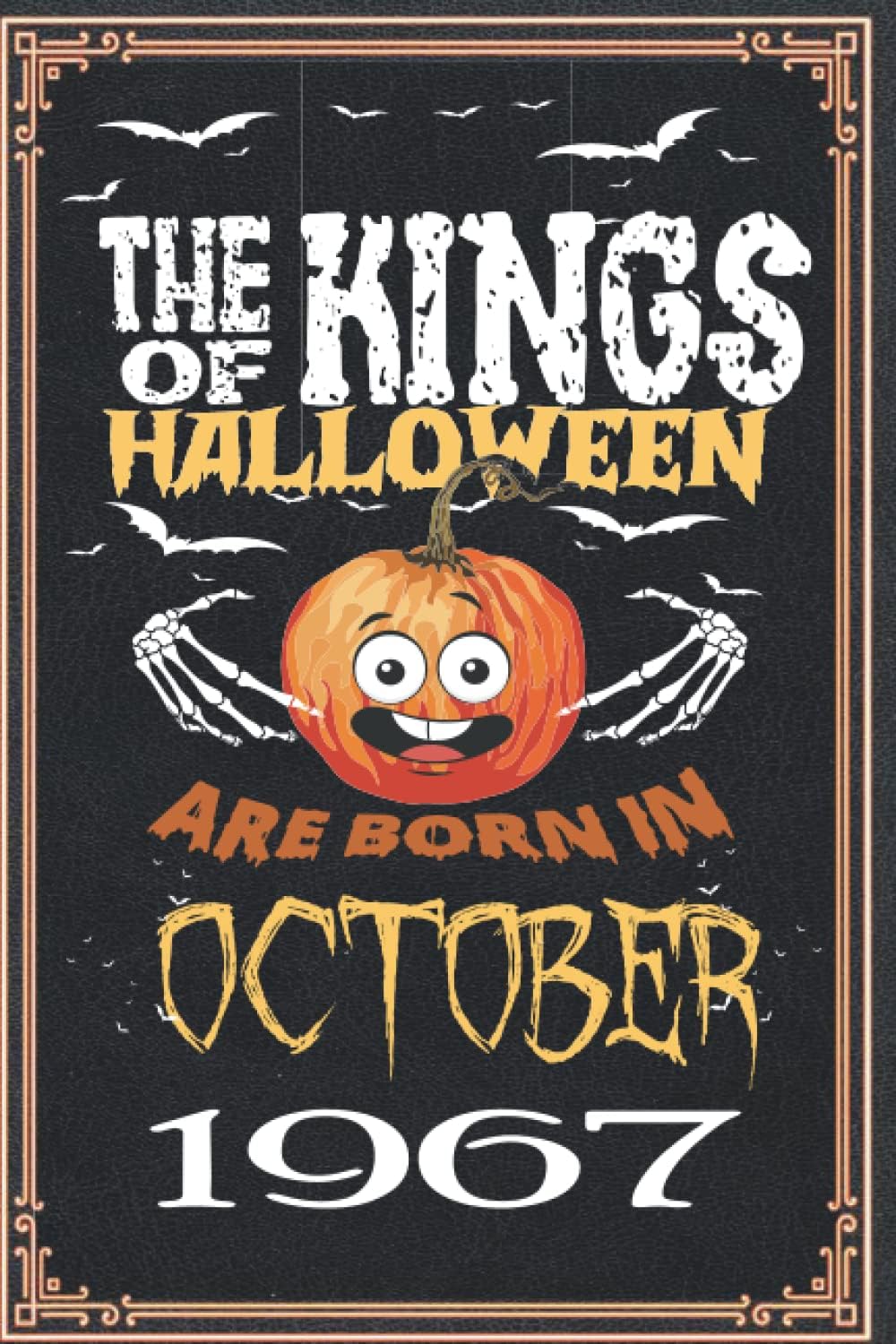 Independently published The Kings of Halloween Birthday Pumpkin Are Born in October 1967: 55 th Birthday Gifts for Women Notebook | Motivational quotes | Happy Birthday | ... book | Personalized birthday gifts for women