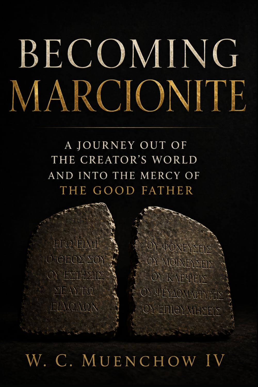 Becoming Marcionite: A Journey Out of the Creator's World and Into the Mercy of the Good Father