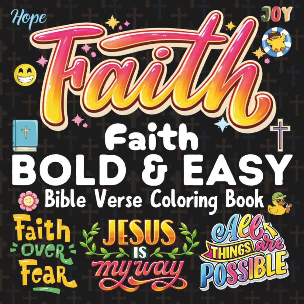 Faith Bold And Easy Bible Verse Coloring Book: All Things Are Possible Christian Bible Quotes Grafiti Art Coloring For Boys and Girls 51 Designs and Quotes