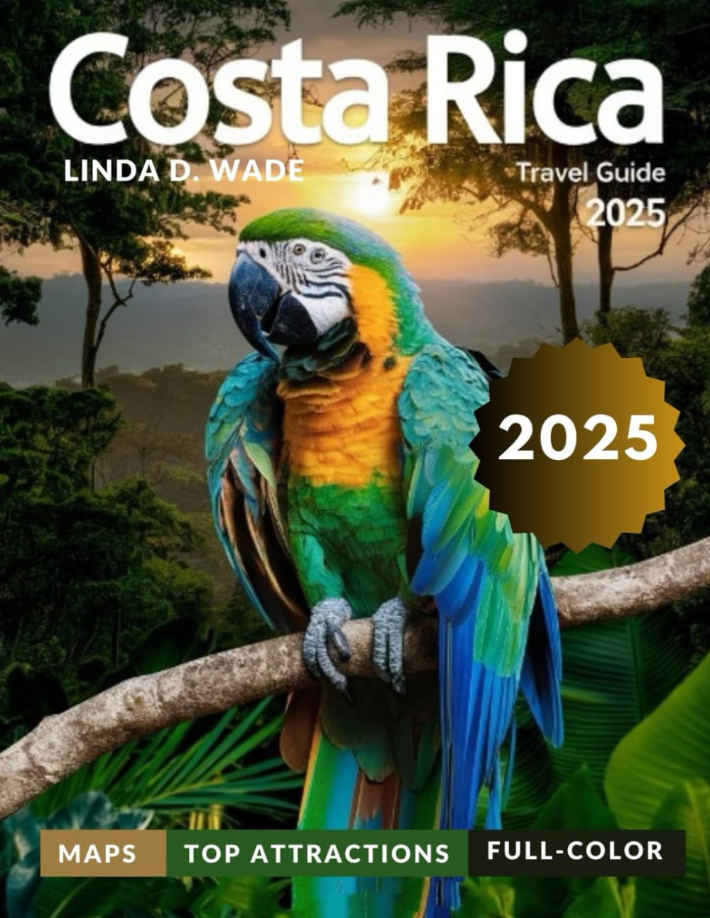Costa Rica Travel Guide (Full-Color): From San José’s bustling streets to Guanacaste’s serene beaches, plan your trip with expert itineraries, maps, accommodation and essential travel advice.