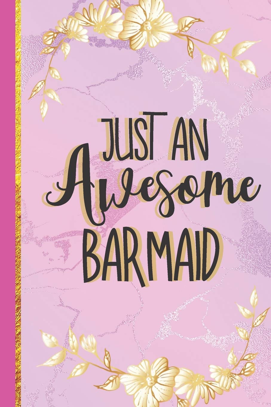 Just An Awesome Barmaid: Cute Barmaid Gifts for Women.... Lined Paperback Pink Marble Notebook or Journal