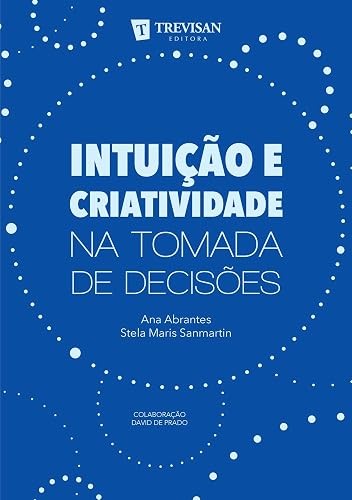 Intuição e Criatividade na Tomada de Decisões