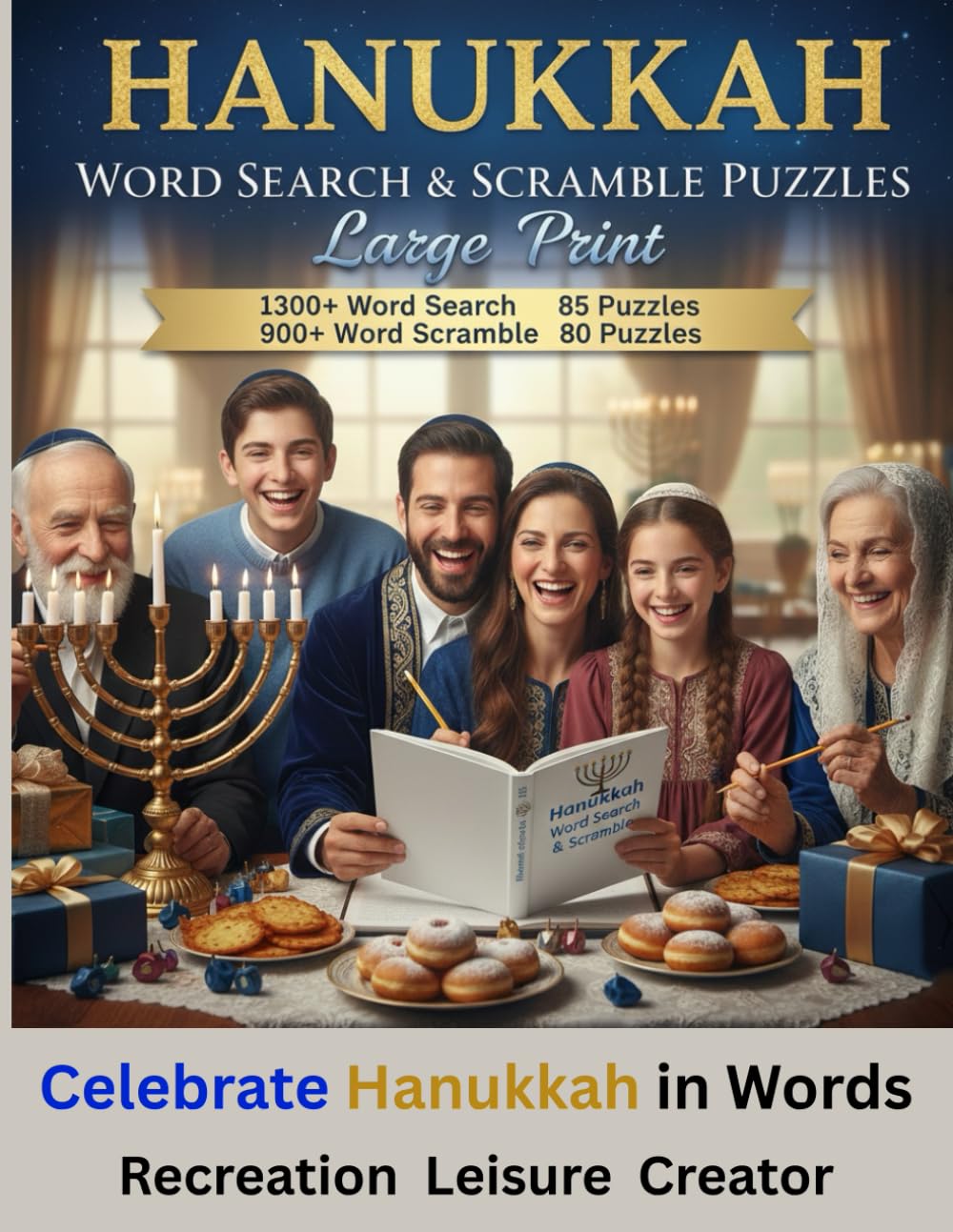 Hanukkah Word Search & Scramble Puzzles Large Print 1300+ Word Search 85 Puzzles 900+ Word Scramble 80 Puzzles: Suitable For Teenager, Adult & Kids With Adult Guidance.
