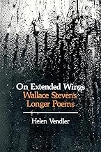 On Extended Wings: Wallace Stevens’ Longer Poems