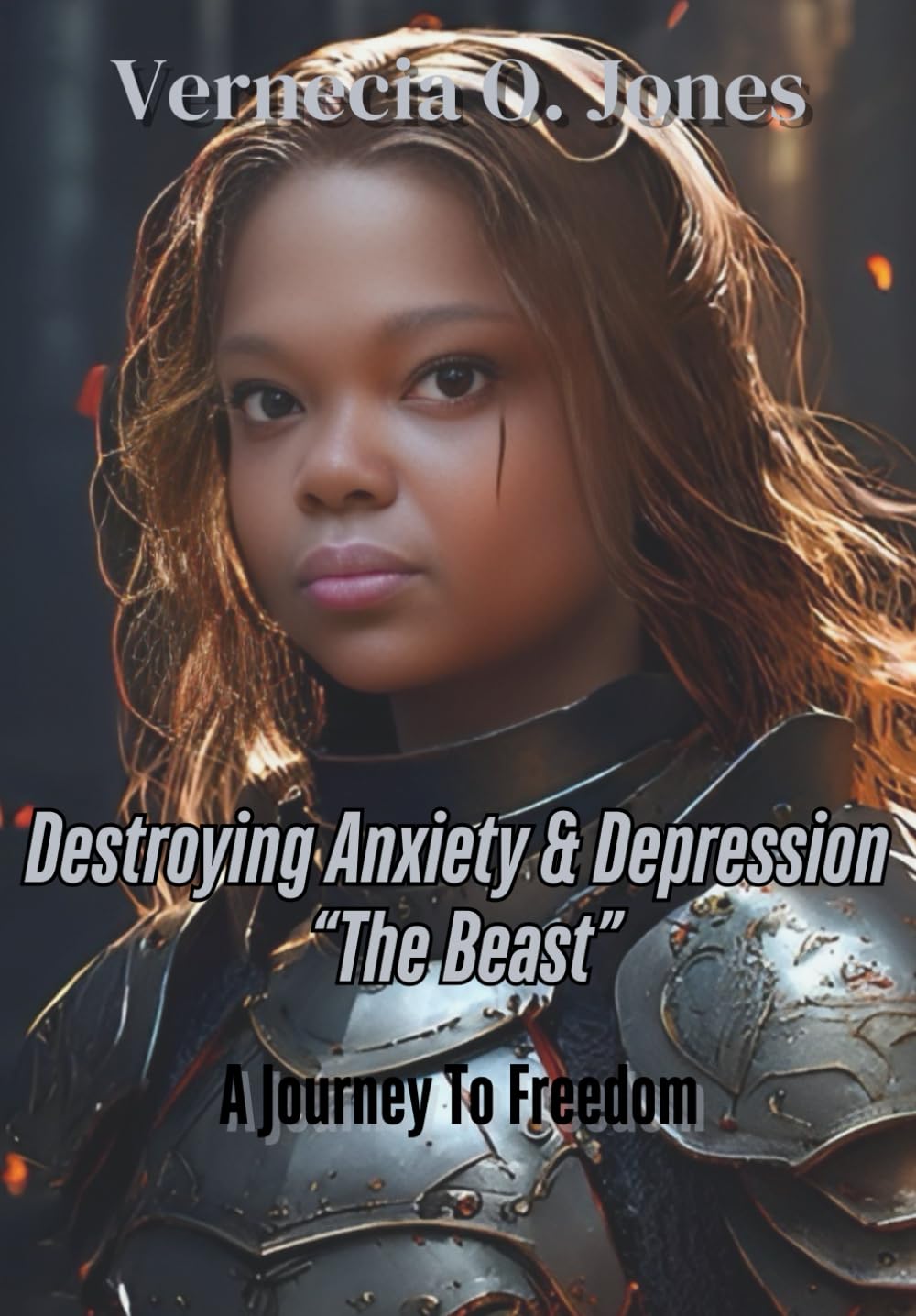Destroying Anxiety and Depression "The Beast": A Journey to Freedom (Dealing With the Undealt)