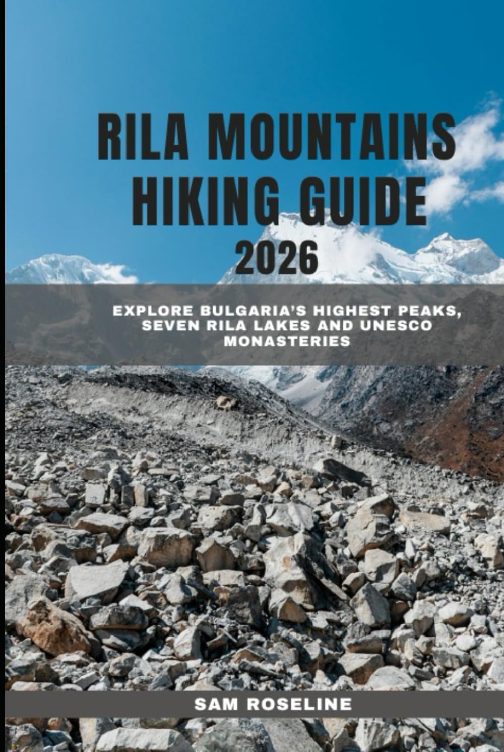 RILA MOUNTAINS HIKING GUIDE 2025: Explore Bulgaria’s Highest Peaks, Seven Rila Lakes and UNESCO Monasteries (SUMMITS & TRAILS: GLOBAL HIKING GUIDES)