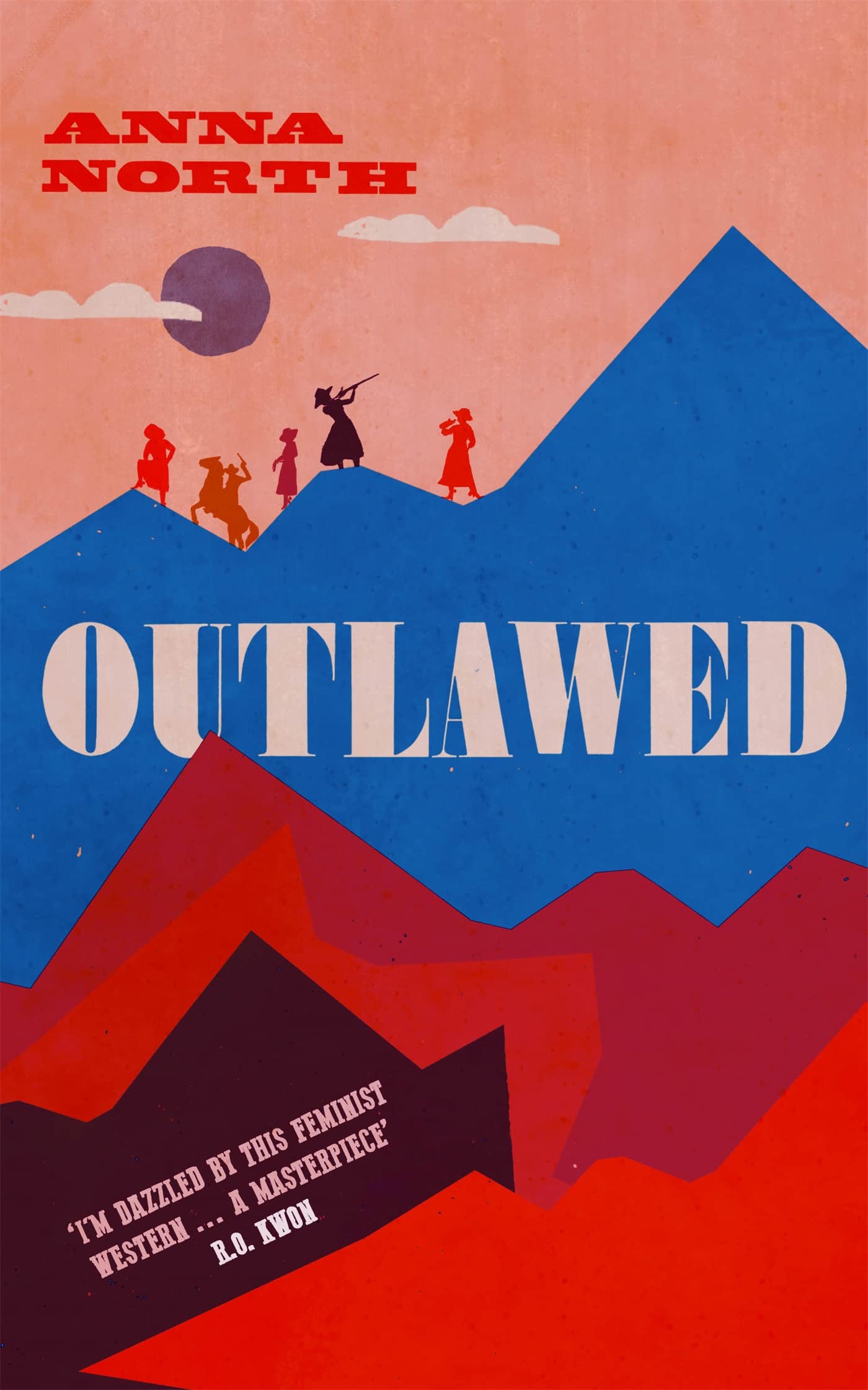 Weidenfeld & Nicolson Women's Outlawed By Anna North - The Reese Witherspoon Book Club Pick - Hardback - Feminist Western Fiction - Nyt Bestseller - Brand New