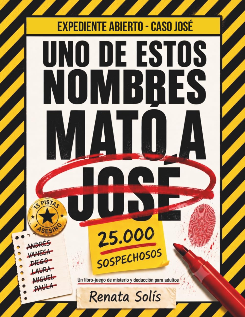 Uno de Estos Nombres Mató a José: Un libro-juego de misterio y deducción para adultos (Expediente Abierto 1)