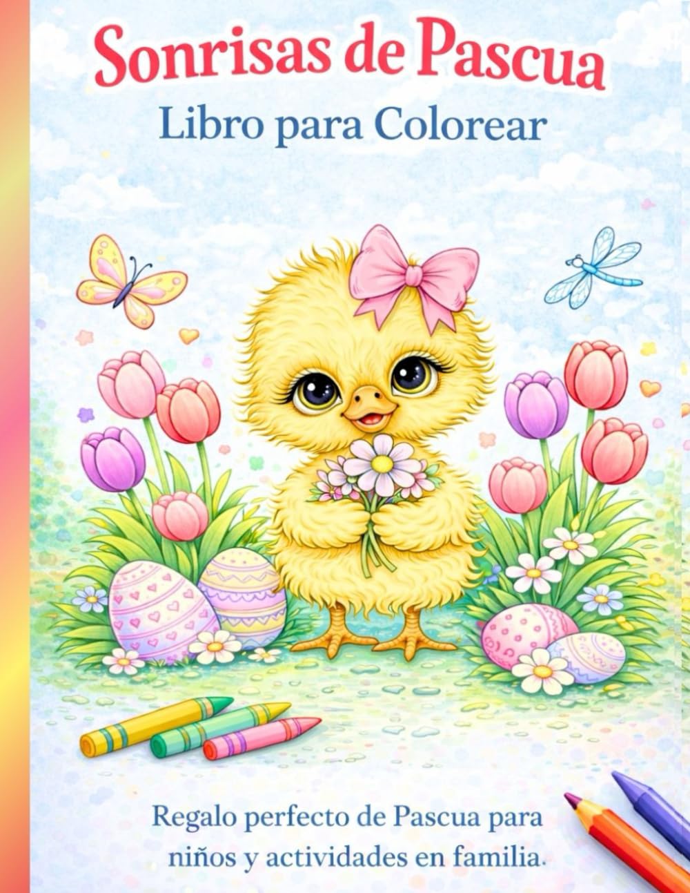Sonrisas de Pascua – Libro para Colorear: Diversión primaveral para niños – Pollitos, conejitos y momentos creativos