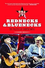 Rednecks and Bluenecks: The Politics of Country Music
