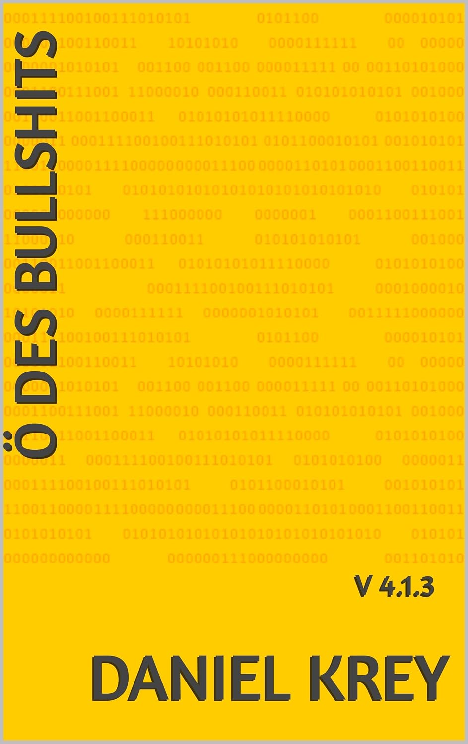 Ö des Bullshits: V 4.1.3 (German Edition)