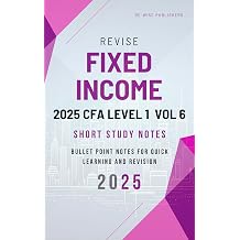 Revise Fixed Income 2025 CFA Level 1 Vol 6 Short Study Notes 2025 CFA Level 1 Short Notes Box Set