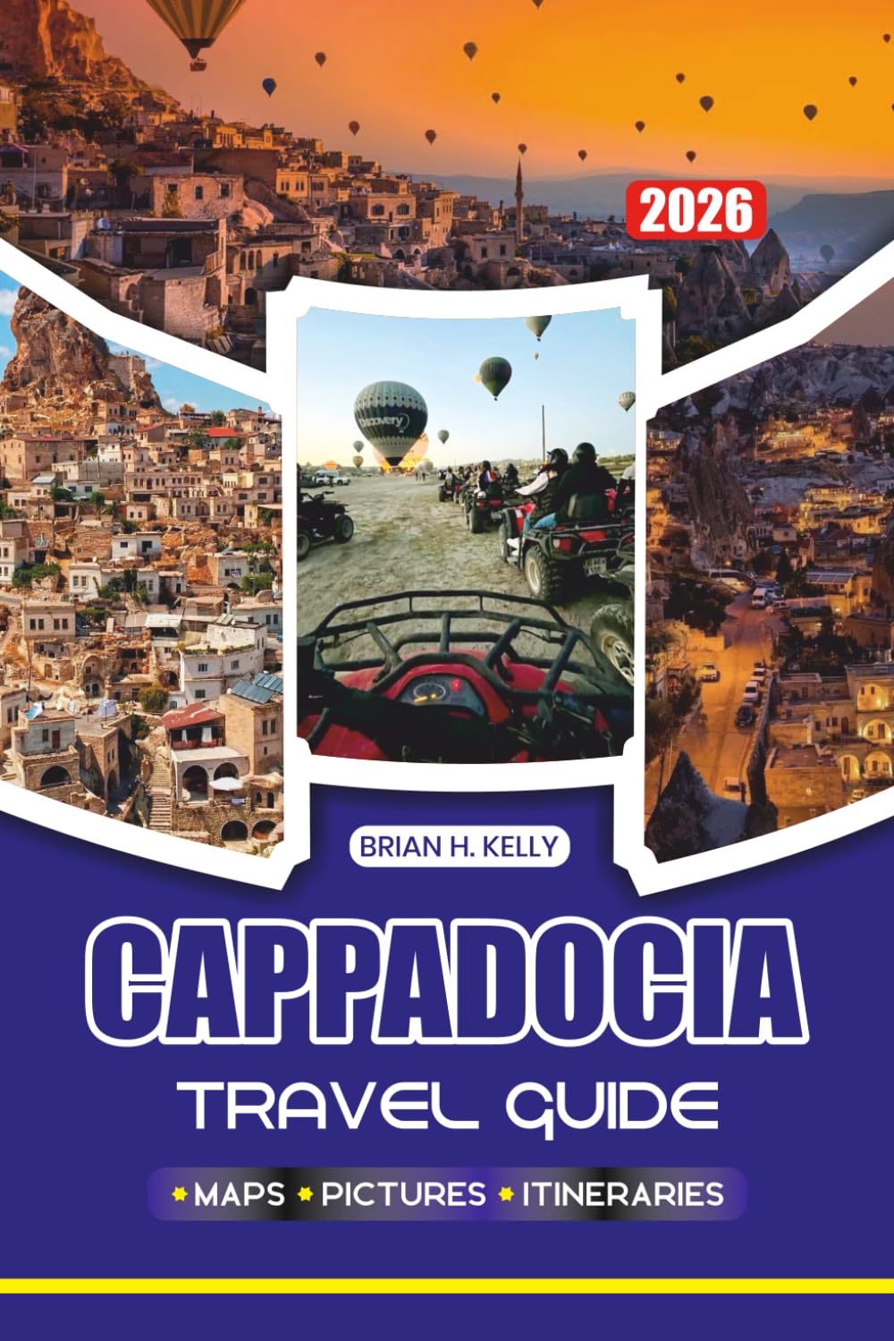 CAPPADOCIA TRAVEL GUIDE 2026: The Ultimate Journey Through Turkey’s Land of Fairy Chimneys and Hot Air Balloons