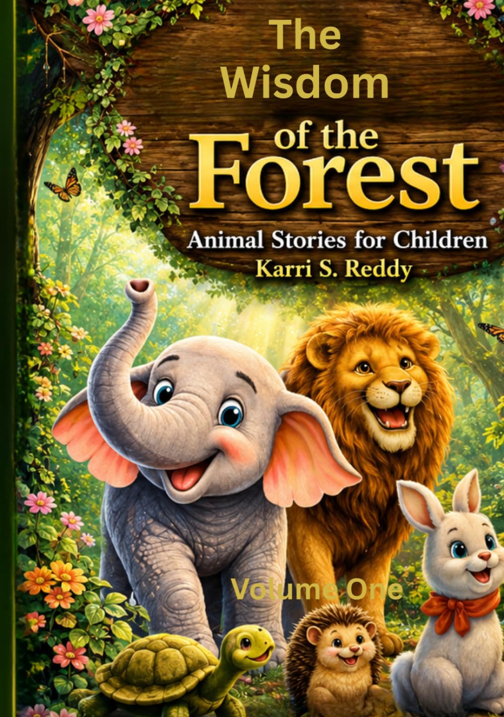 The Wisdom of the Forest Animal Stories for Children: Forest Friends Who Teach Life’s Best Values - Volume-one