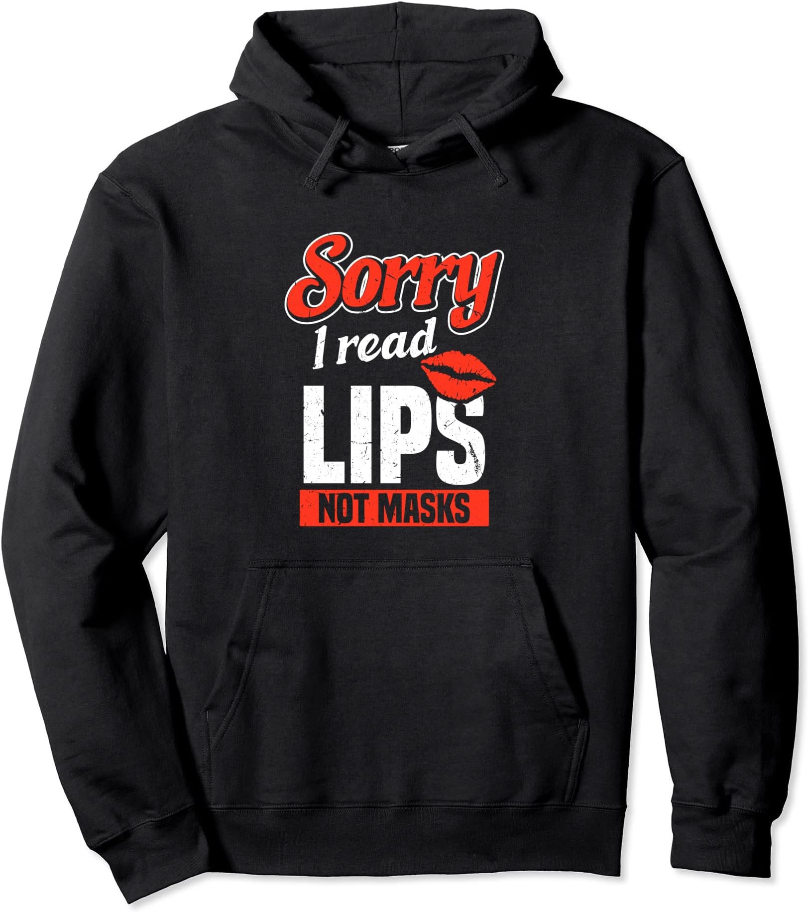 Sorry I Read Lips Not Masks | Funny Deaf Lip Reading Pullover Hoodie