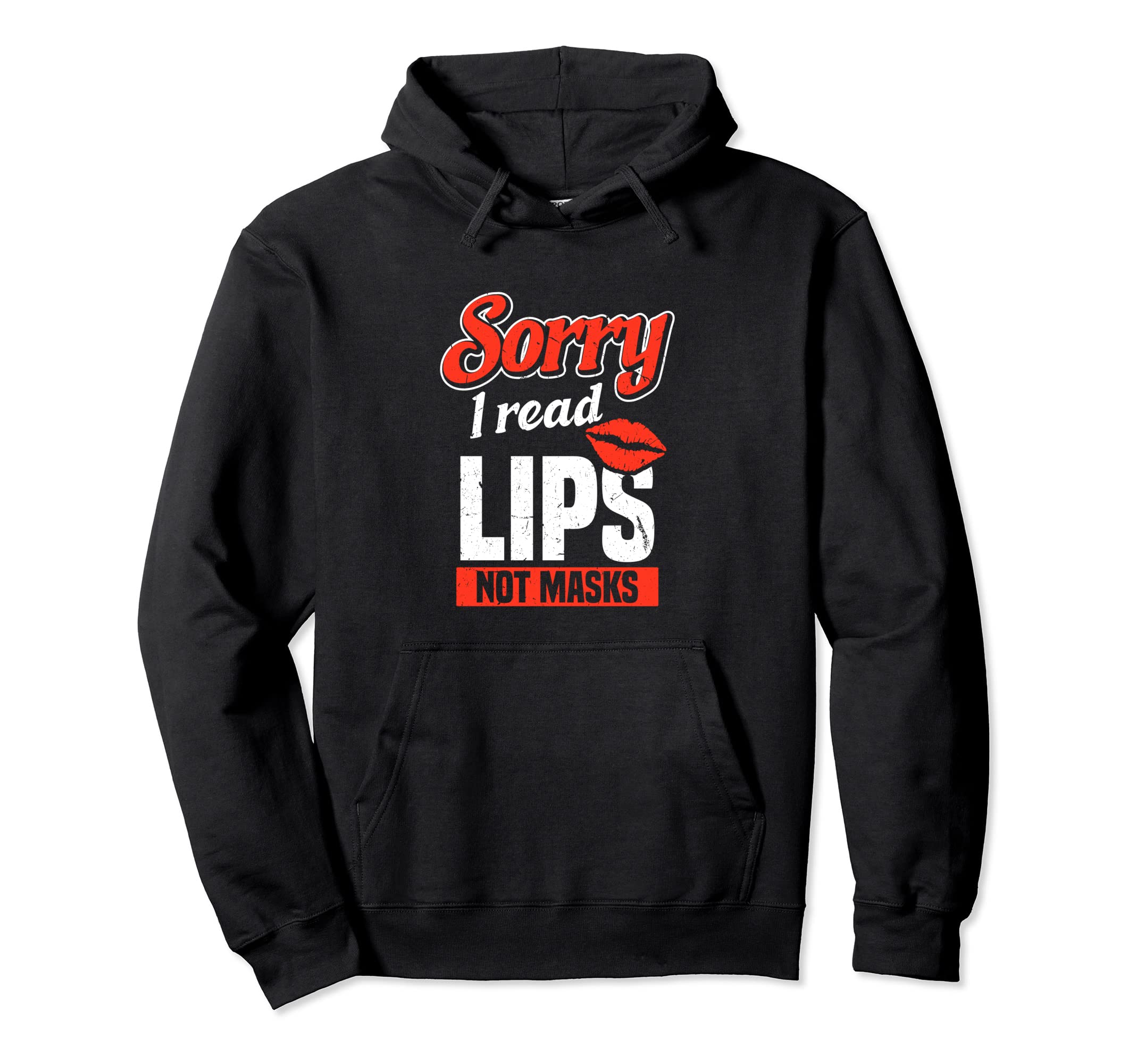 Sorry I Read Lips Not Masks | Funny Deaf Lip Reading Pullover Hoodie