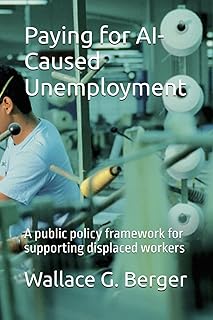 Paying for AI-Caused Unemployment: A public policy framework for supporting displaced workers