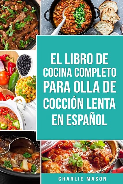 Portada de El Libro De Cocina Completo Para Olla de Cocción Lenta En Español