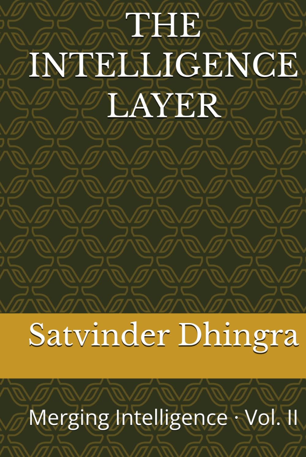 THE INTELLIGENCE LAYER: Merging Intelligence · Vol. II