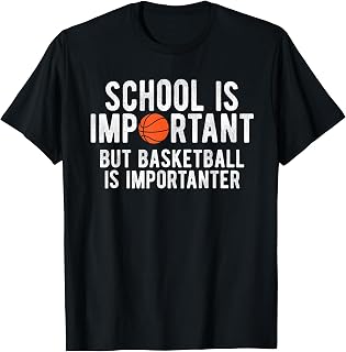 Funny Basketball School Is Important BBall T-Shirt