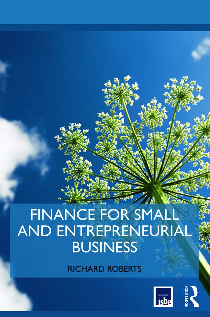 Finance for Small and Entrepreneurial Business (Routledge Masters in Entrepreneurship)
