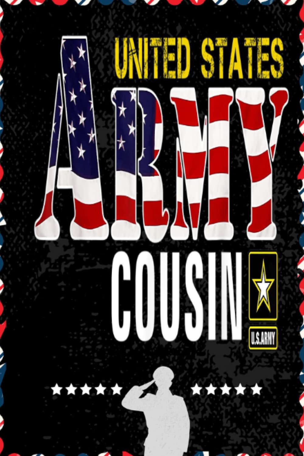 United States Flag American Army Cousin Veteran Day: Respect For Veterans, Soldier, Military Person, Warrior Blank Lined Notebook Journal | 6x9 in 100 pages