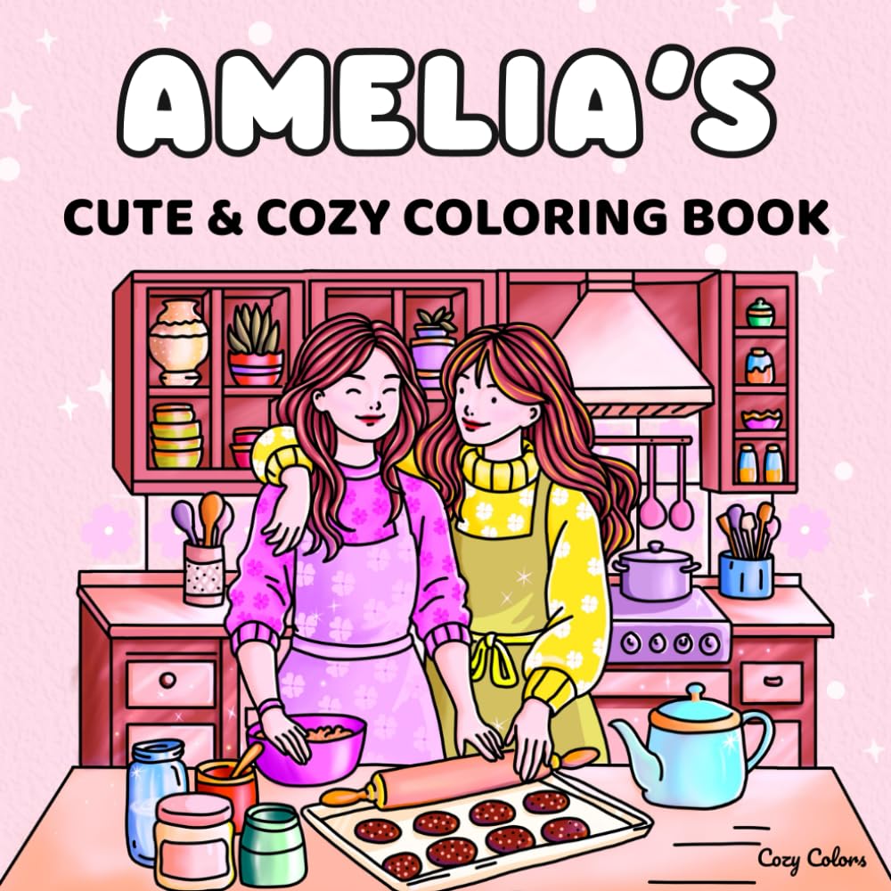 Amelia’s Cute & Cozy Personalized Coloring Book: A Perfect Gift for Birthdays, Easter & Christmas