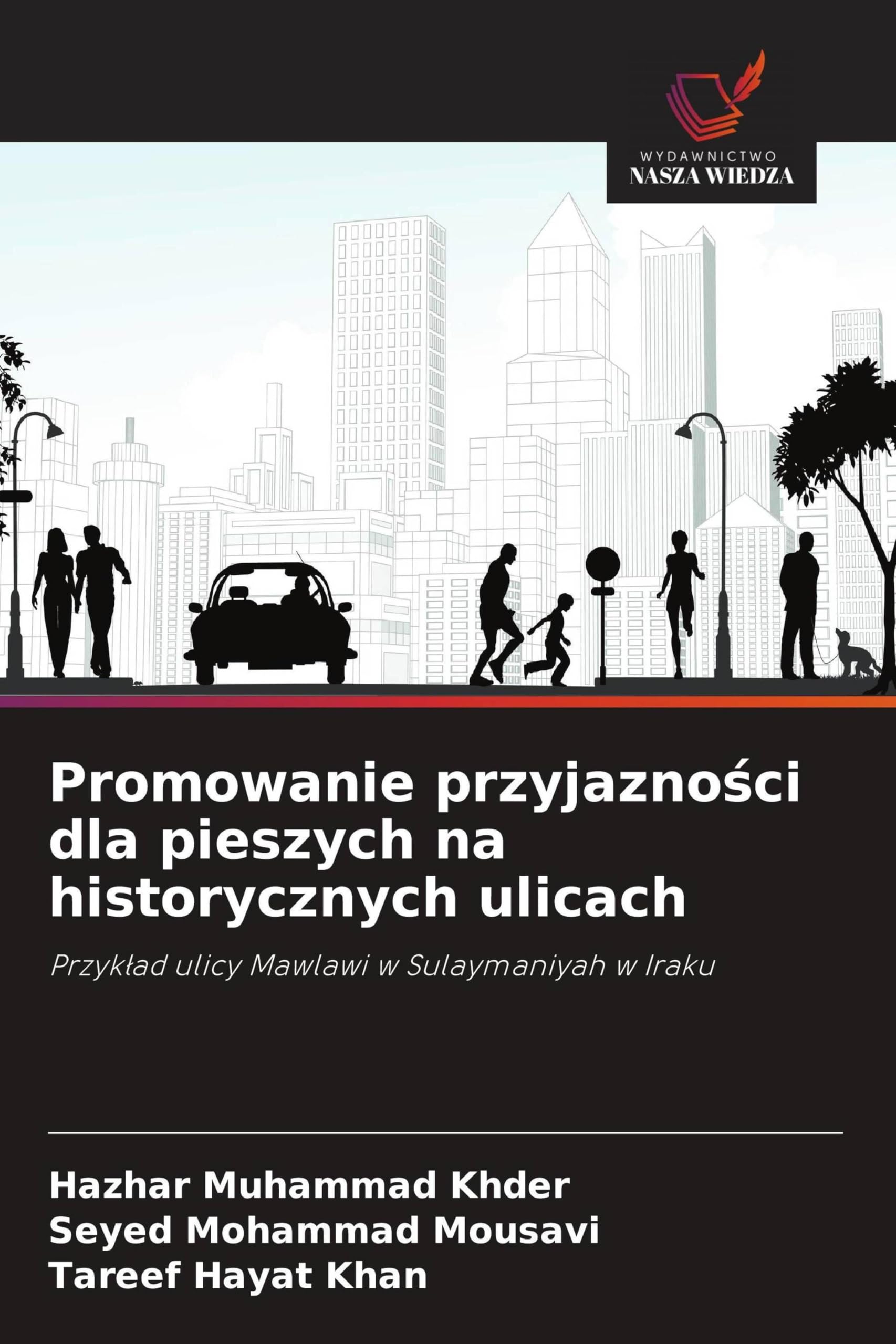 Promowanie przyjazno¿ci dla pieszych na historycznych ulicach: Przyk¿ad ulicy Mawlawi w Sulaymaniyah w Iraku