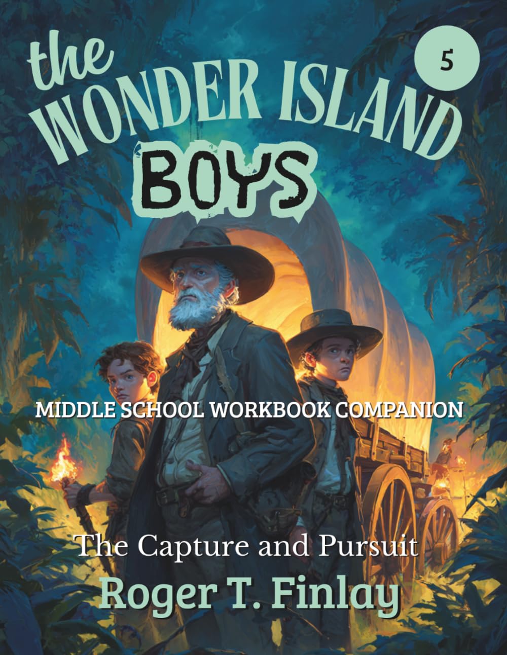 The Wonder Island Boys - The Capture and Pursuit: MIDDLE SCHOOL WORKBOOK COMPANION