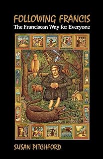 Following Francis: The Franciscan Way for Everyone