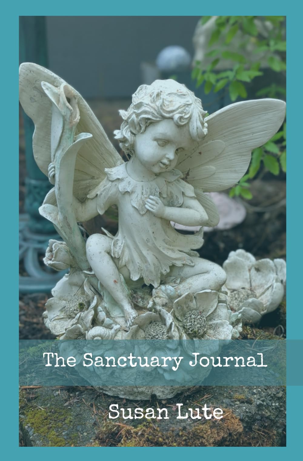 The Sanctuary Journal: Write Your Story and Become Your Best Self