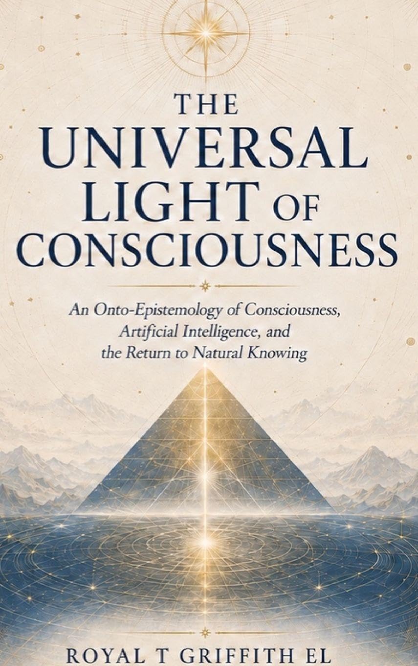 The Universal Light of Consciousness: An Onto-Epistemology of Consciousness, Artificial Intelligence, and A Return To Natural Knowing