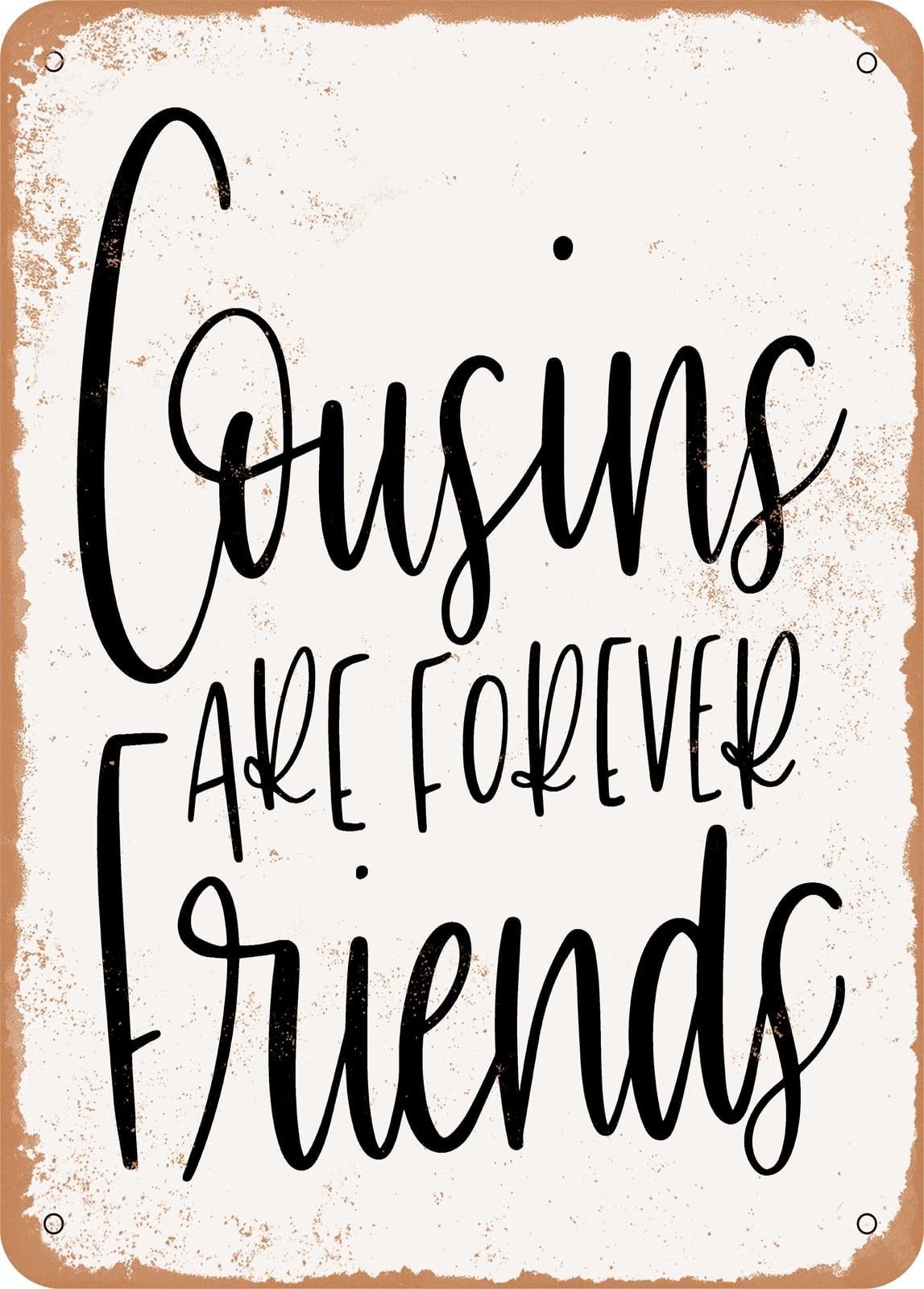 Metal Sign - Cousins - Vintage Rusty Look home decor