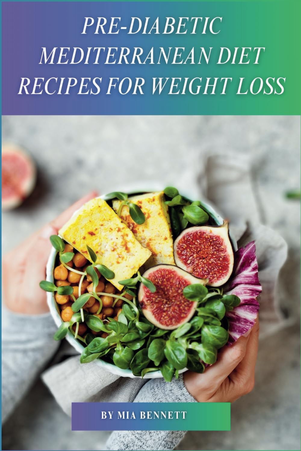 Pre-Diabetic Mediterranean Diet Recipes for Weight Loss: Discover Delicious Dishes to Manage Blood Sugar, Promote Weight Loss, and Embrace the Joys of Mediterranean Cuisine