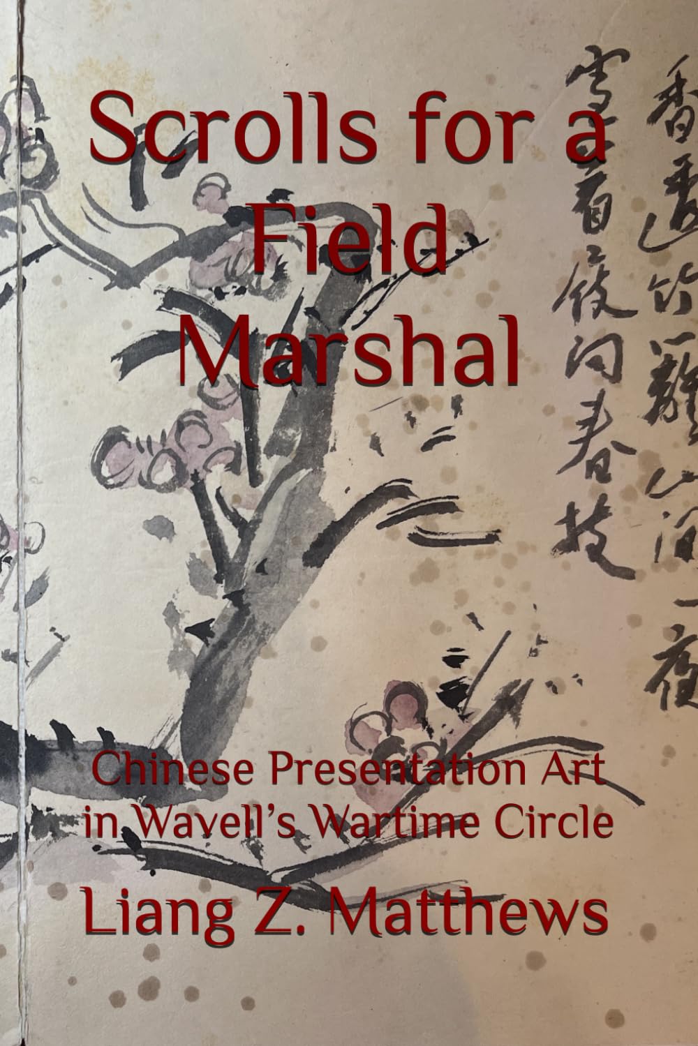 Scrolls for a Field Marshal: Chinese Presentation Art in Wavell’s Wartime Circle