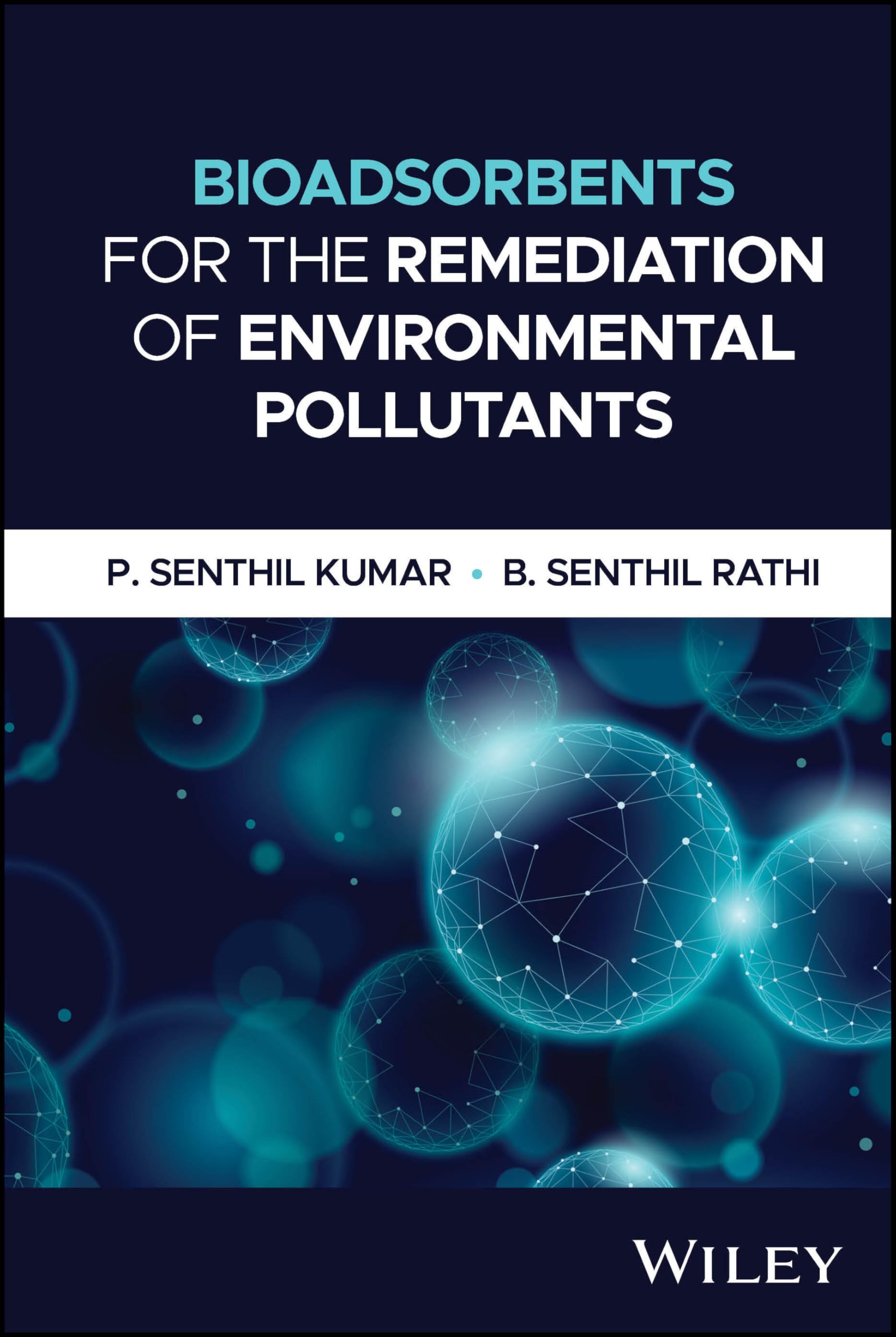 Bioadsorbents for the Remediation of Environmental Pollutants... - 9781394312160