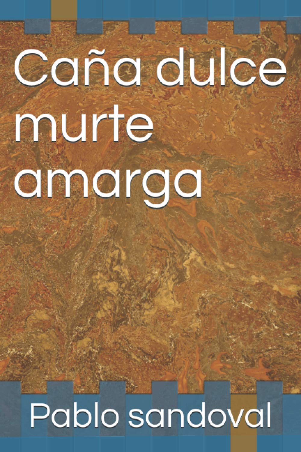 CAÑA DULCE MUERTE AMARGA