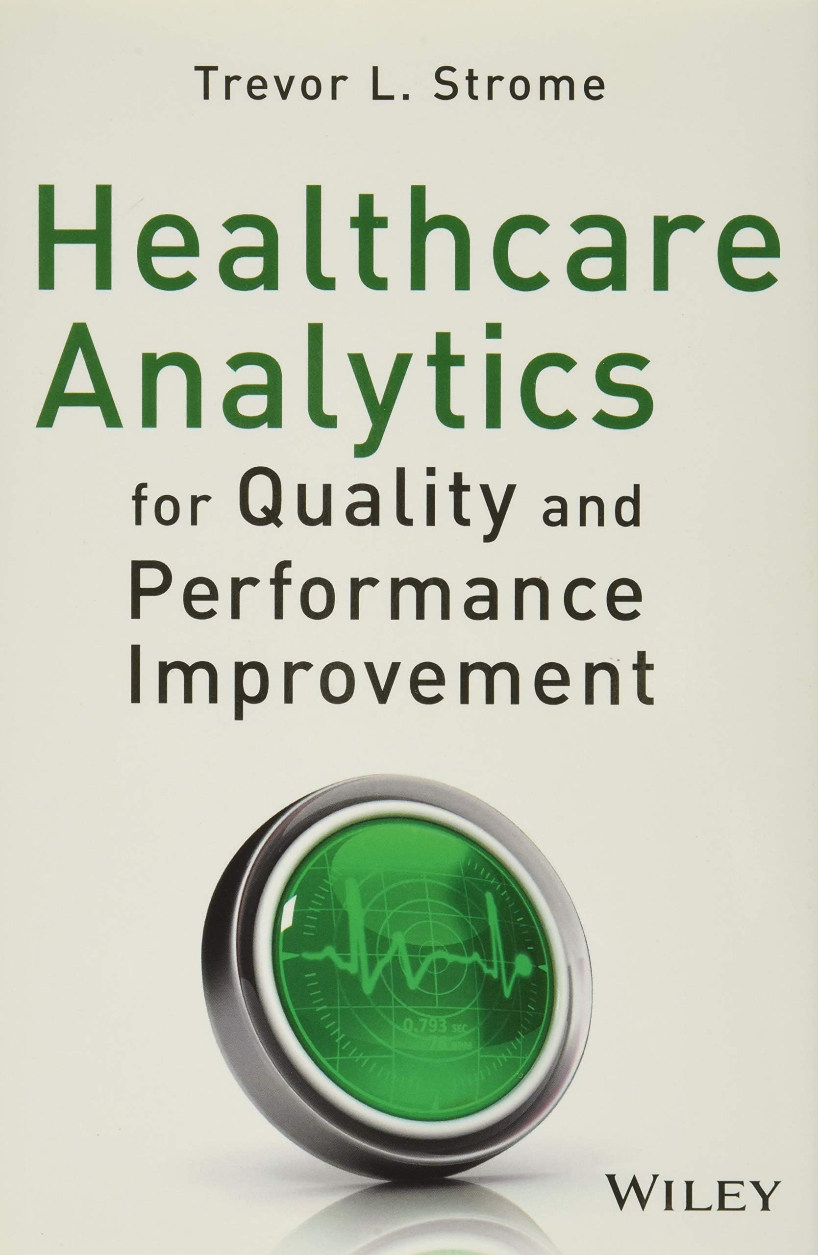 Healthcare Analytics for Quality and Performance Improvement