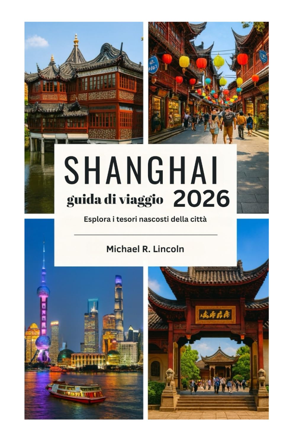 guida di viaggio SHANGHAI: Esplora i tesori nascosti della città