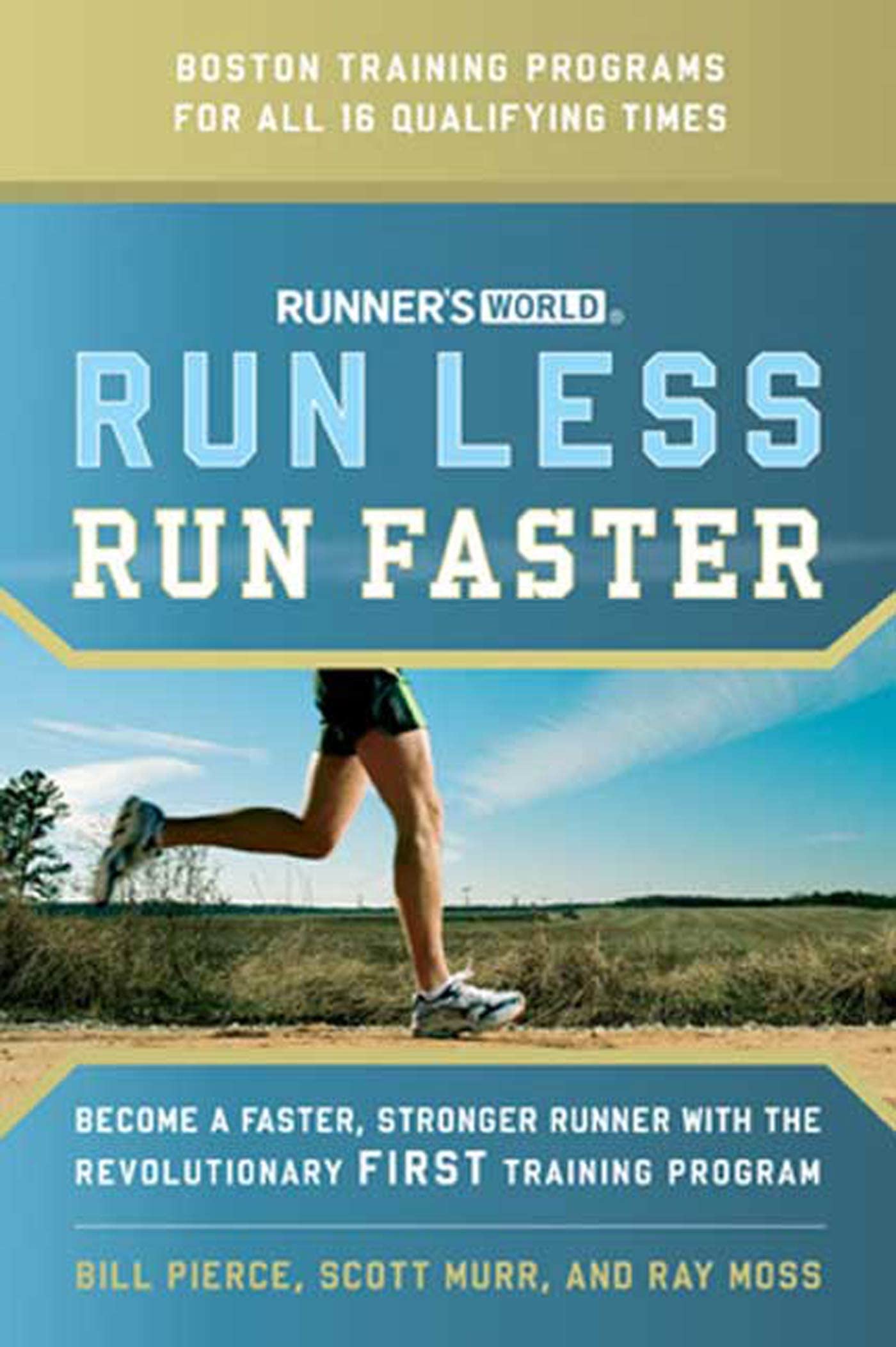 "Runner's World" Run Less Run Faster: Become a Faster, Stonger Runner with the Revolutionary First Training Program Paperback – Big Book, 15 May 2007