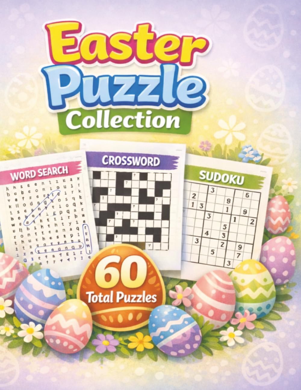Easter Puzzle Collection: 20 Word Searches, 20 Crosswords, and 20 Sudoku with Solutions in the Back