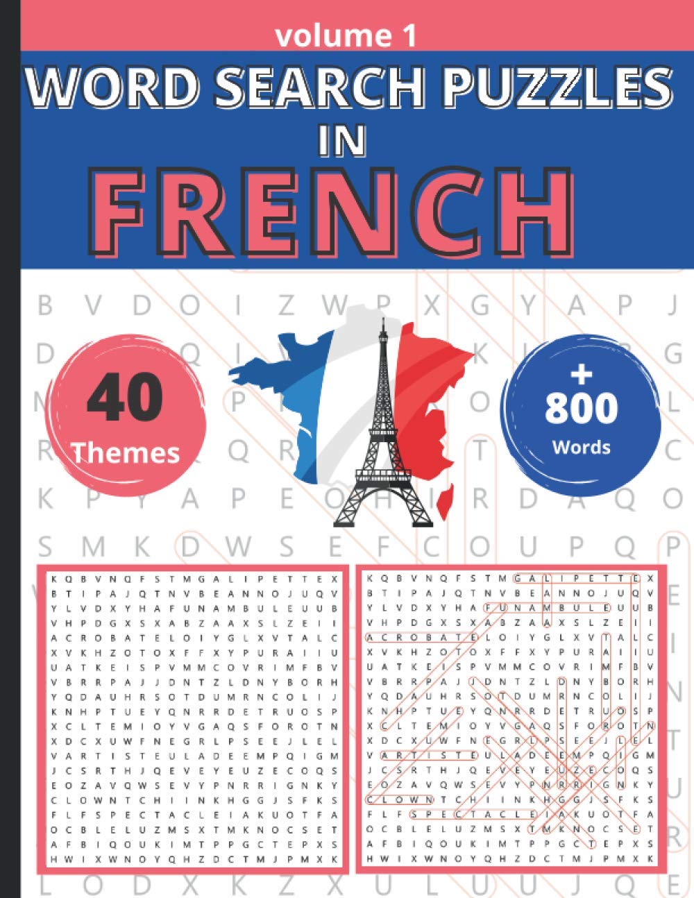 Word Search Puzzles in French: 40 Themes. Over 800 words. Learn French while having fun. Large Print. (Word Search Puzzle, Crossword and other games to learn French)