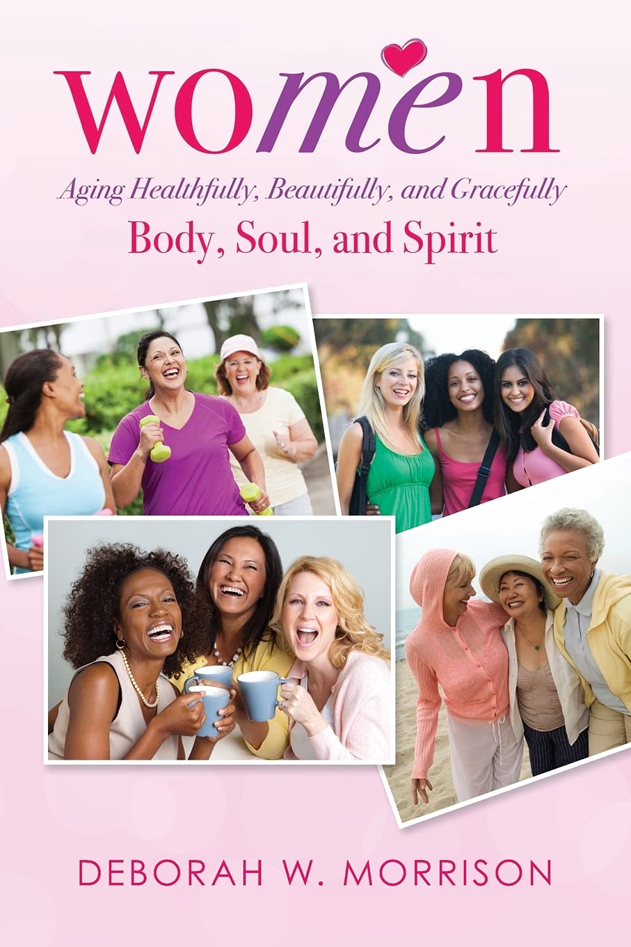 Women: Aging Healthfully, Beautifully, and Gracefully; Bo
