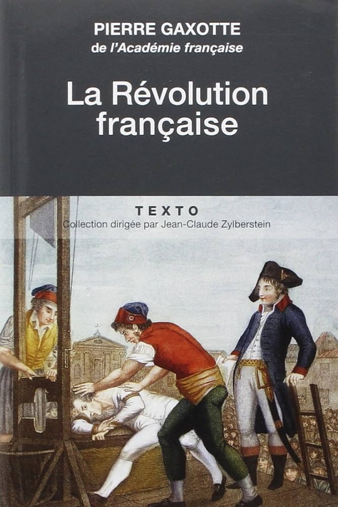 Amazon.fr - LA REVOLUTION FRANCAISE - Gaxotte, Pierre - Livres