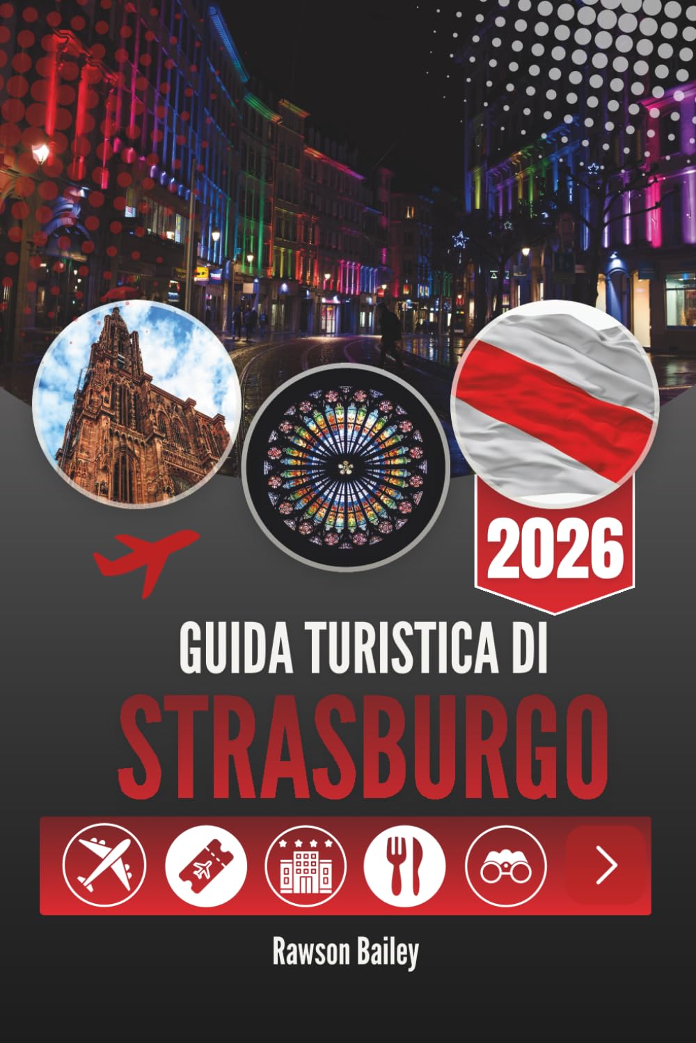 GUIDA TURISTICA DI STRASBURGO 2026: La tua finestra sulla vita locale, sull'architettura e sui momenti quotidiani