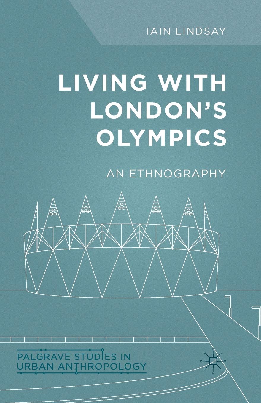 Living with London's Olympics: An Ethnography