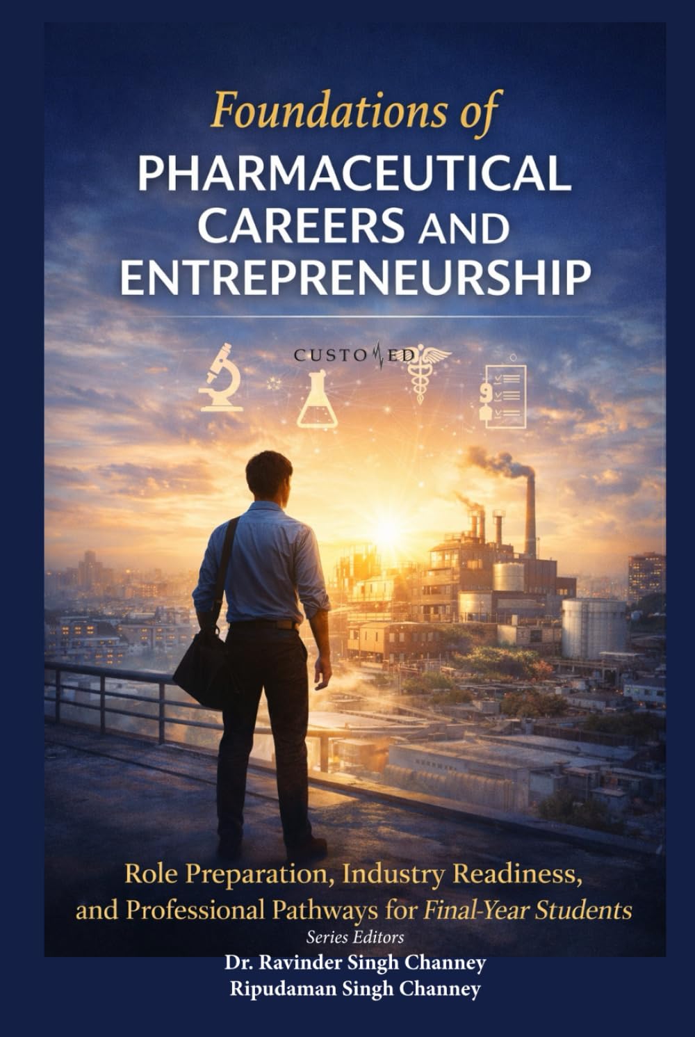 Foundations of Pharmaceutical Careers and Entrepreneurship: Role Preparation, Industry Readiness, and Professional Pathways for Final-Year Students (PHARMA BOOKS)