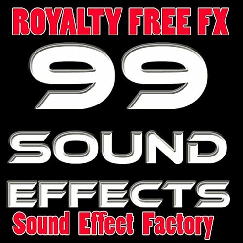 99 Sound Effects Royalty Free von Sound Effects, Movie Sound Design