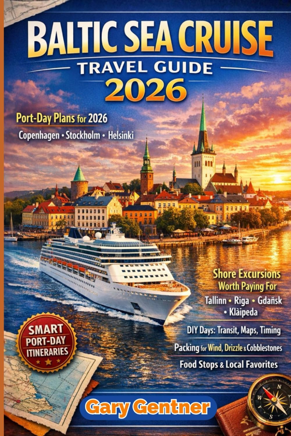 Baltic Sea Cruise Travel Guide 2026: Ports Culture and Coastal Beauty from Scandinavia to the Baltics with Route Planning Shore Excursions and Smart Cruise Tips